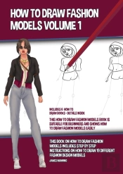 How To Draw Fashion Models Volume 1 (This How To Draw Fashion Models Book Is Suitable For Beginners And Shows How To Draw Fashion Models Easily)