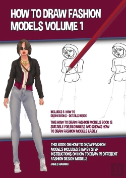 Bertrand.pt - How To Draw Fashion Models Volume 1 (This How To Draw Fashion Models Book Is Suitable For Beginners And Shows How To Draw Fashion Models Easily)