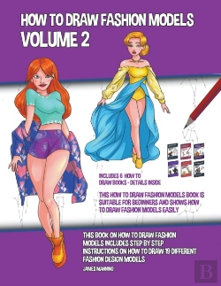 Bertrand.pt - How To Draw Fashion Models Volume 2 (This How To Draw Fashion Models Book Is Suitable For Beginners And Shows How To Draw Fashion Models Easily)