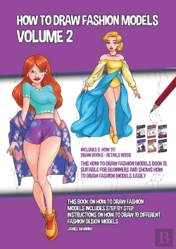 Bertrand.pt - How To Draw Fashion Models Volume 2 (This How To Draw Fashion Models Book Is Suitable For Beginners And Shows How To Draw Fashion Models Easily)