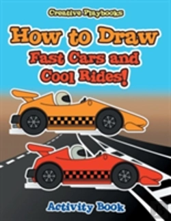 Bertrand.pt - How To Draw Fast Cars And Cool Rides! Activity Book