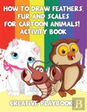 How To Draw Feathers, Fur And Scales For Cartoon Animals! Activity Book