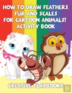Bertrand.pt - How To Draw Feathers, Fur And Scales For Cartoon Animals! Activity Book