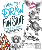 How To Draw Fun Stuff Stroke-By-Stroke