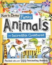 How To Draw Funky Animals And Incredible Creatures
