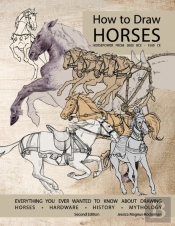 How To Draw Horses, Everything You Ever Wanted To Know About Drawing Horses, Hardware, History, And Mythology