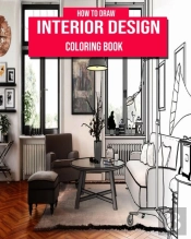 How To Draw Interior Design Coloring Book For And Adults