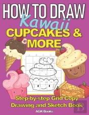 How To Draw Kawaii Cupcakes And More