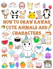 How To Draw Kawaii  Cute Animals And Characters