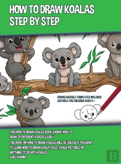 Bertrand.pt - How To Draw Koalas Step By Step (This How To Draw Koalas Book Shows How To Draw 39 Different Koalas Easily)