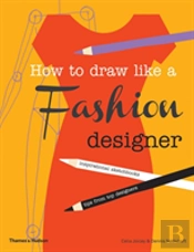 How To Draw Like A Fashion Designer