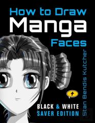 How To Draw Manga Faces (Black & White Saver Edition)