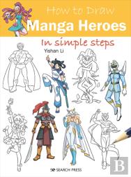 How To Draw: Manga Heroes