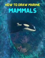 How To Draw Marine Mammals