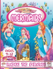 How To Draw Mermaids For Kids Ages 9 - 12