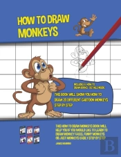 How To Draw Monkeys  This Book Will Show