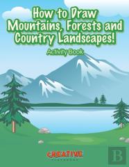 How To Draw Mountains, Forests And Country Landscapes! Activity Book
