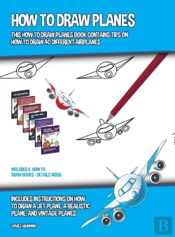 Bertrand.pt - How To Draw Planes (This How To Draw Planes Book Contains Tips On How To Draw 40 Different Airplanes)