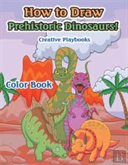 Bertrand.pt - How To Draw Prehistoric Dinosaurs! Color Book