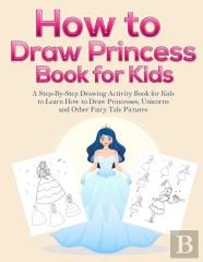 How To Draw Princess Books For Kids