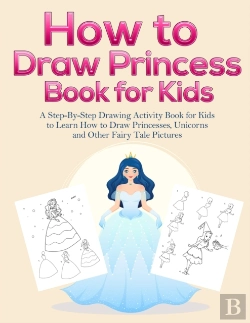 Bertrand.pt - How To Draw Princess Books For Kids