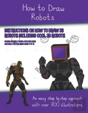 How To Draw Robots  Instructions On How