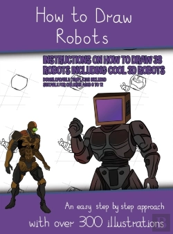 Bertrand.pt - How To Draw Robots (Instructions On How To Draw 38 Robots Including Cool 3d Robots)