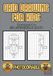 How To Draw Robots (Using Grids) - Grid Drawing For Kids