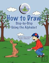 How To Draw Step-By-Step Using The Alphabet