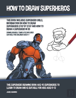 Bertrand.pt - How To Draw Superheros  This Book Includ