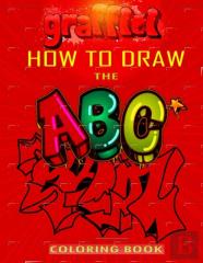 How To Draw The Abc'S Of Graffiti Coloring Book
