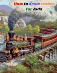 How To Draw Trains For Kids