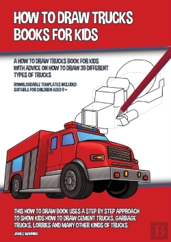 Bertrand.pt - How To Draw Trucks Books For Kids (A How To Draw Trucks Book For Kids With Advice On How To Draw 39 Different Types Of Trucks)