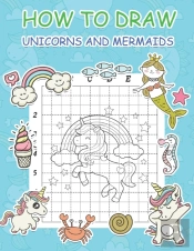 How To Draw Unicorns And Mermaids