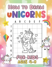 How To Draw Unicorns For Kids Ages 4-8
