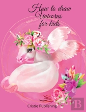 How To Draw Unicorns For Kids