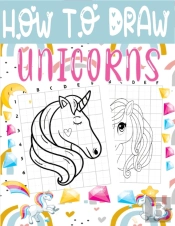 How To Draw Unicorns