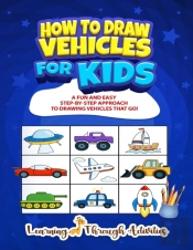 How To Draw Vehicles For Kids