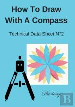 How To Draw With A Compass Technical Data Sheet N(Deg)2 The Daisy