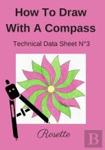 How To Draw With A Compass Technical Data Sheet N(Deg)3 Rosette