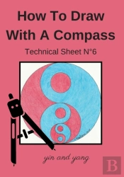 How To Draw With A Compass Technical Sheet N(Deg)6 Yin And Yang