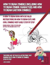 How To Draw Zombies  Including How To Dr