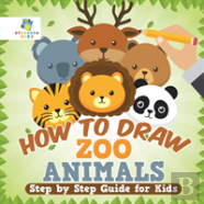 How To Draw Zoo Animals | Step By Step Guide For Kids