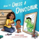 How To Dress A Dinosaur