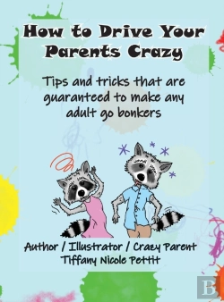 Bertrand.pt - How To Drive Your Parents Crazy: Tips An