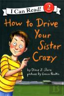 How To Drive Your Sister Crazy