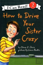 How To Drive Your Sister Crazy