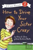 How To Drive Your Sister Crazy
