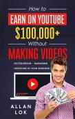 How To Earn On Youtube $100,000+  Without Making Videos