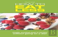 How To Eat Less